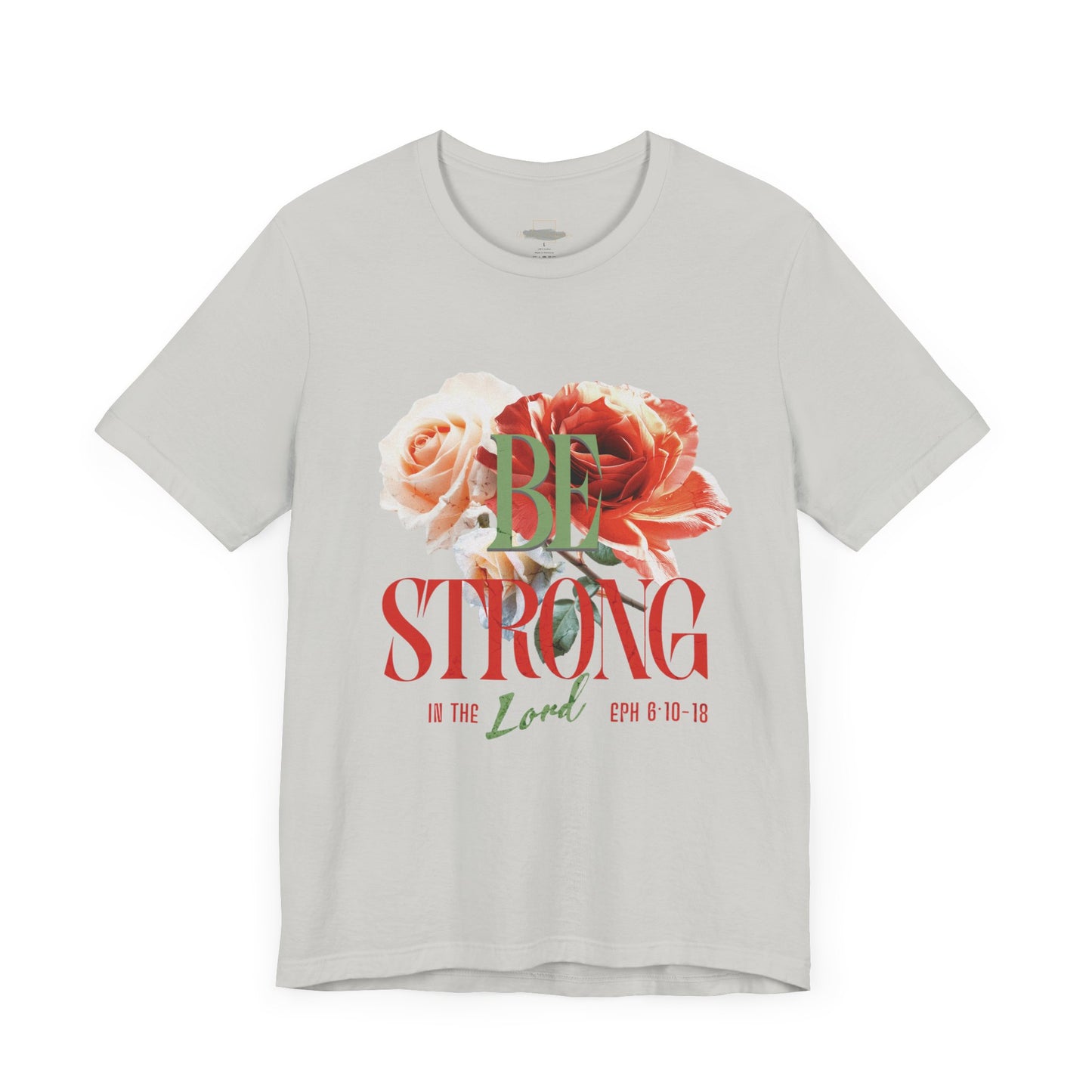 Be Strong In The Lord - Jersey Short Sleeve T-shirt ( UniSex)