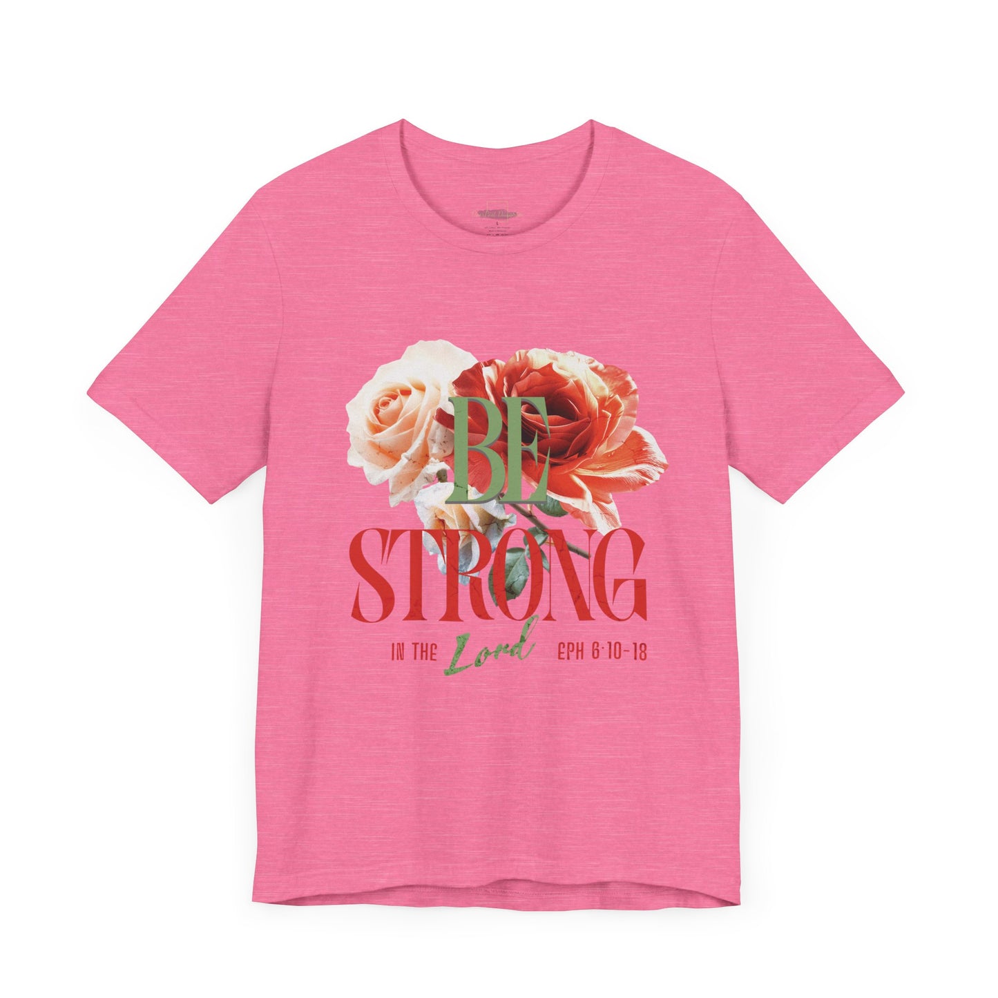 Be Strong In The Lord - Jersey Short Sleeve T-shirt ( UniSex)