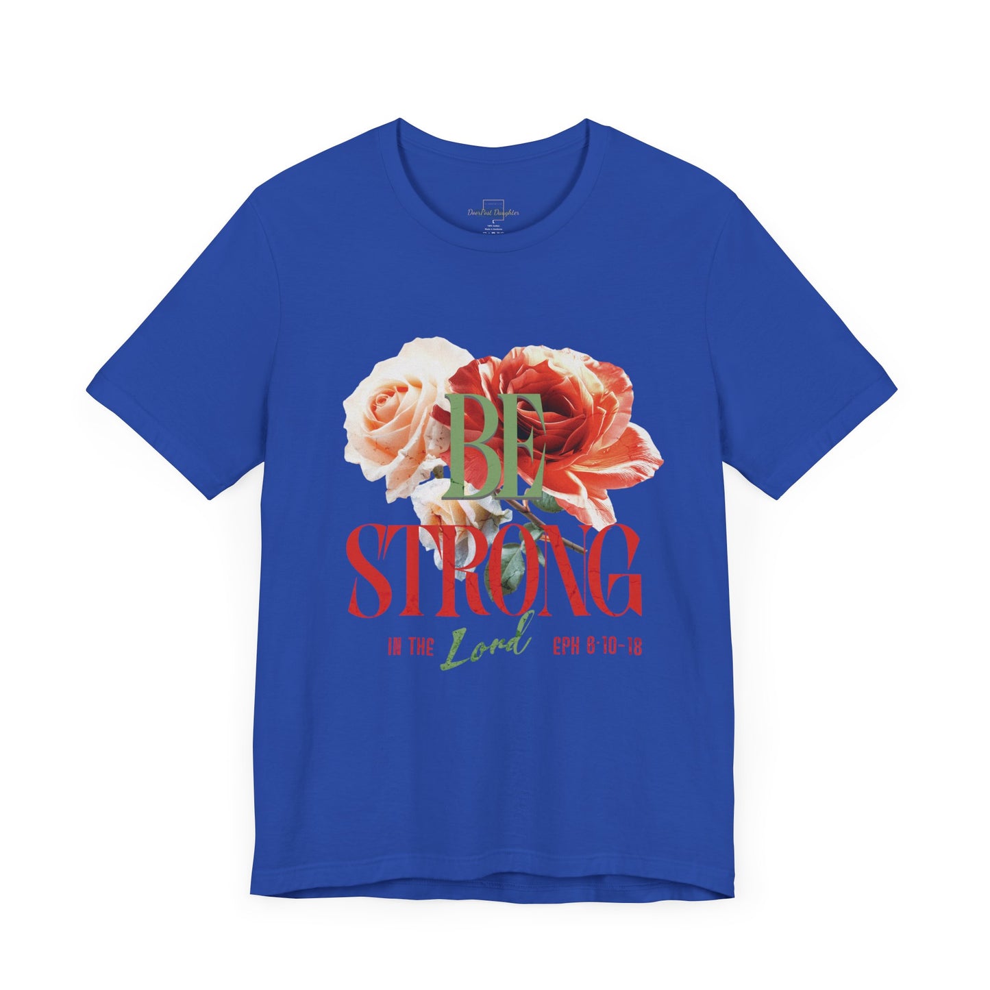 Be Strong In The Lord - Jersey Short Sleeve T-shirt ( UniSex)