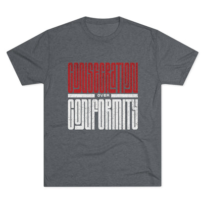 Consecration over Conformity Tee ( Adult UniSex)