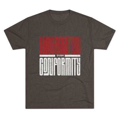Consecration over Conformity Tee ( Adult UniSex)
